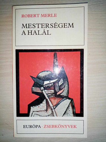 Robert Merle, Gera György (ford.): Mesterségem a halál (La mort est mon métier) - Gera György fordításában; Saját képpel! antikvár