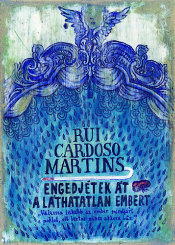 Rui Cardoso Martins: Engedjétek át a láthatatlan embert antikvár