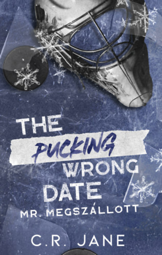 C. R. Jane: The Pucking Wrong Date - Mr. Megszállott könyv