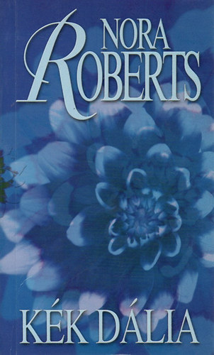 Nora Roberts: Kék dália antikvár