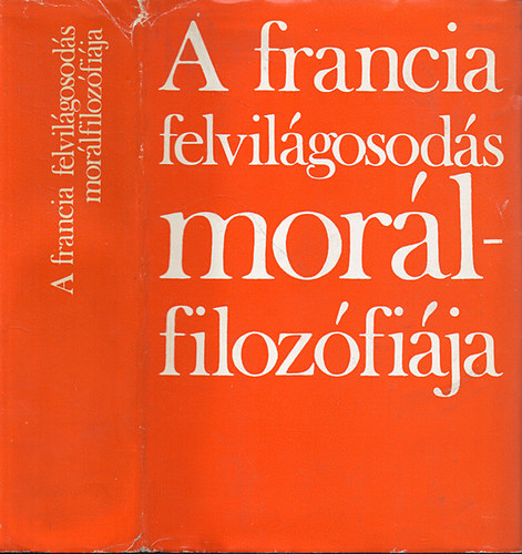 Ludassy Mária (válogatás): A francia felvilágosodás morálfilozófiája (válogatás) antikvár