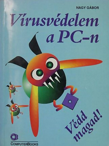 Dr. Nagy Gábor: Vírusvédelem a PC-n antikvár