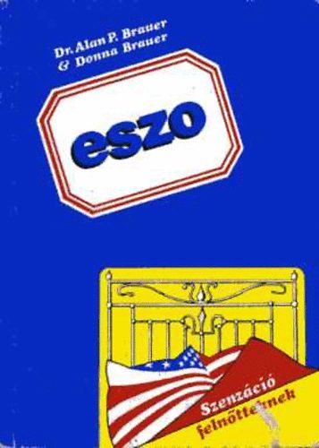 Brauer, Alan P.- Brauer, Donna: ESZO -Elnyújtott Szexuális Orgazmus antikvár
