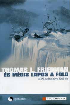 Thomas L. Friedman: És mégis lapos a Föld - A XXI. század rövid története antikvár