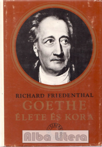 Richard Friedenthal: Goethe élete és kora antikvár