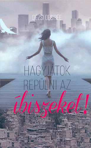 Hagyjátok repülni az íbiszeket! akciós termékkép 1