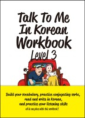 Talk To Me in Korean: Talk To Me In Korean Workbook - Level 3 idegen
