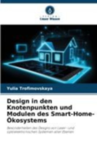 Trofimovskaya, Yulia: Design in den Knotenpunkten und Modulen des Smart-Home-Ökosystems idegen