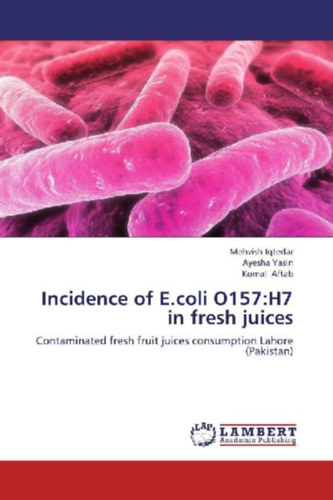 Iqtedar, Mehvish - Yasin, Ayesha - Aftab, Komal: Incidence of E.coli O157:H7 in fresh juices idegen