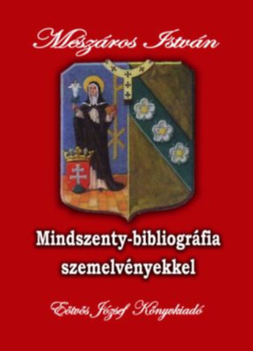 Mészáros István: Mindszenty-bibliográfia szemelvényekkel antikvár