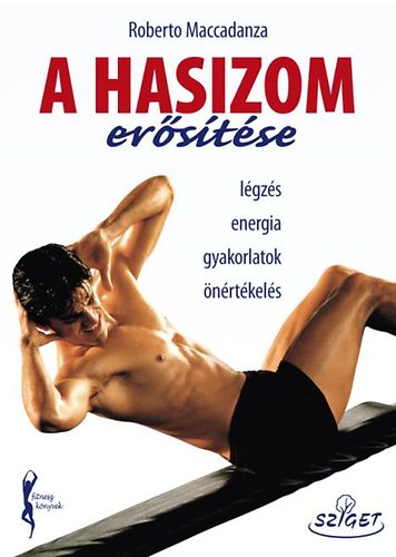 Roberto Maccadanza: A hasizom erősítése antikvár
