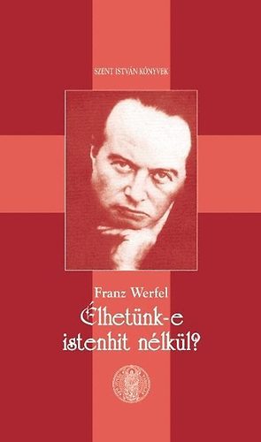 Franz Werfel: Élhetünk-e istenhit nélkül? könyv