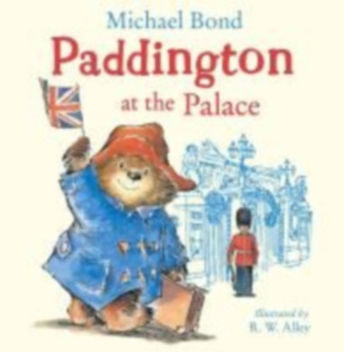 Bond, Michael: Paddington at the Palace idegen