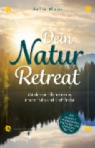 Maas, Anita: Dein Natur-Retreat idegen