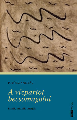 Petőcz András: A vízpartot becsomagolni antikvár