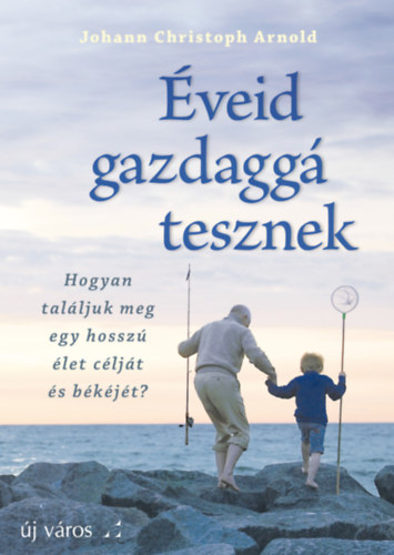 Arnold, Johannchristoph: Éveid gazdaggá tesznek antikvár