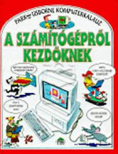 Margaret Stephens; Rebecca Treays: A számítógépekről kezdőknek antikvár