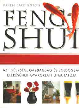 Karen Farrington: Feng shui: Az egészség, gazdagság és boldogság elérésének útmutatója antikvár