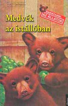 Lucy Daniels: Medvék az istállóban - Barátaink az állatok (6) antikvár