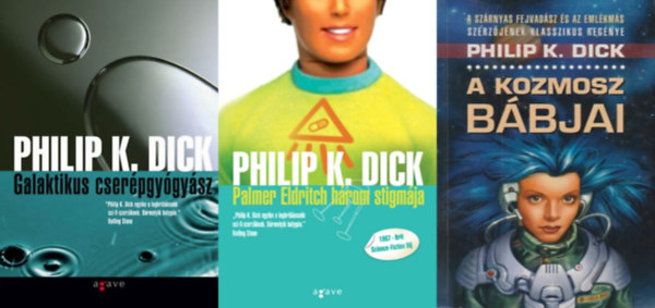 Philip K. Dick: 3 db Philip K. Dick sci-fi regény: Galaktikus cserépgyógyász + Palmer Eldritch három stigmája + A kozmosz bábjai antikvár
