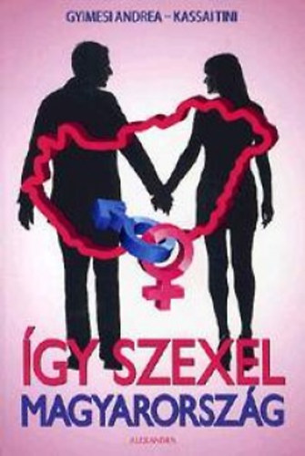 Gyimesi Andrea, Kassai Tini: Így szexel Magyarország könyv