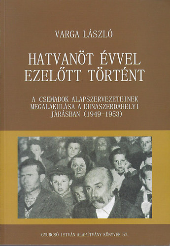 Varga László: Hatvanöt évvel ezelőtt történt könyv