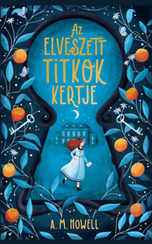 A.M. Howell: Az elveszett titkok kertje könyv