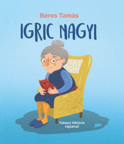 Béres Tamás: Igric nagyi könyv
