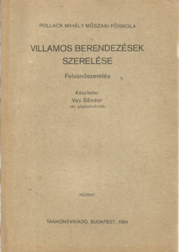 Vas Sándor: Villamos berendezések szerelése - Felvonószerelés antikvár