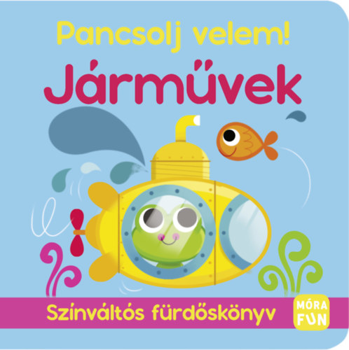 Pancsolj velem! - Járművek - Színváltós fürdőskönyv könyv