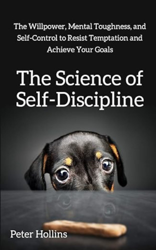 Peter Hollins: The Science of Self-Discipline idegen