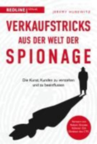 Hurewitz, Jeremy: Verkaufstricks aus der Welt der Spionage idegen