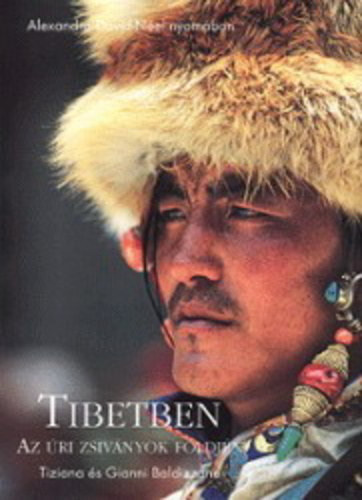 Baldizzone, Tiziana, Baldizzone, Gianni: Tibetben - Az úri zsiványok földjén antikvár