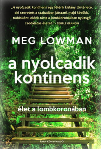 Meg Lowman: A nyolcadik kontinens e-Könyv