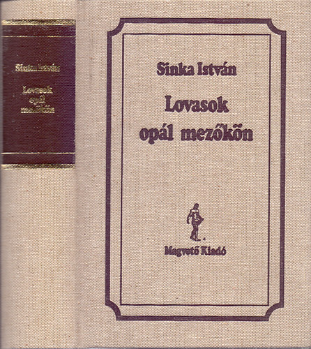Sinka István: Lovasok opál mezőkön - Válogatott versek antikvár