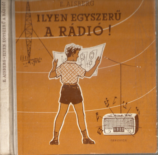 E. Aisberg: Ilyen egyszerű a RÁDIÓ! (II.bővített kiadás) antikvár
