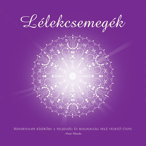 Arató Mónika: Lélekcsemegék könyv