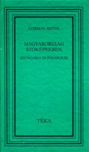 Szirmay Antal: Magyarország szóképekben (Hungaria in parabolis) antikvár