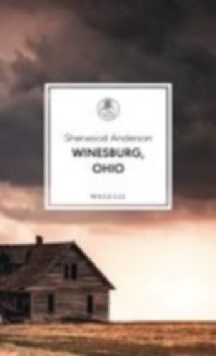 Anderson, Sherwood: Winesburg, Ohio idegen