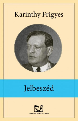 Karinthy Frigyes: Jelbeszéd e-Könyv