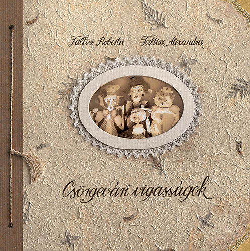 Faltisz Alexandra; Faltisz Roberta: Csörgevári vigasságok antikvár