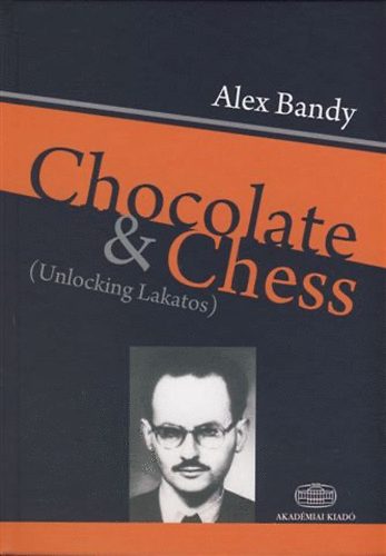 Alex Bandy: Chocolate and Chess (Unlocking Lakatos) idegen
