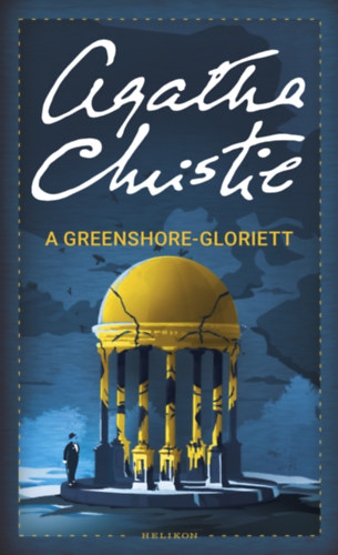 Agatha Christie: A Greenshore-gloriett e-Könyv