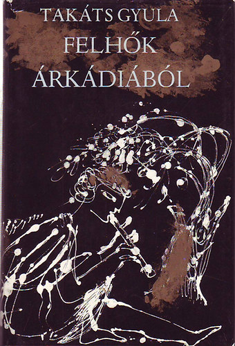 Takáts Gyula: Felhők Árkádiából antikvár