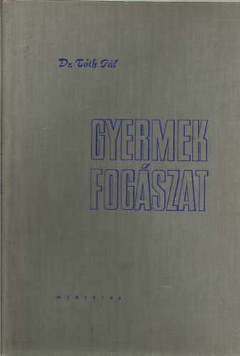 Dr.Tóth Pál: Gyermekfogászat antikvár