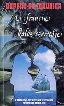 Daphne Du Maurier: A francia kalóz szeretője antikvár