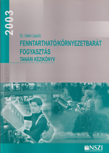Dr. Valkó László: Fenntartható/környezetbarát fogyasztás - tanári kézikönyv antikvár