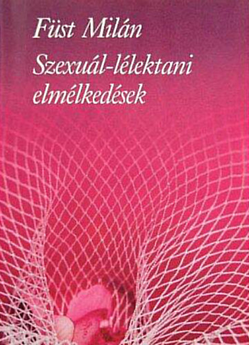 Füst Milán: Szexuál-lélektani elmélkedések antikvár