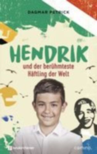 Petrick, Dagmar: Hendrik und der berühmteste Häftling der Welt idegen