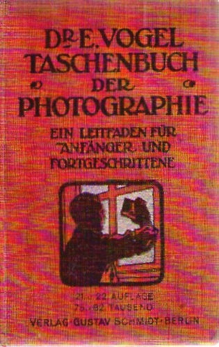 Dr. E. Vogel's Taschenbuch der Photographie antikvár